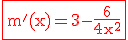 3$\rm\red\fbox{m'(x)=3-\frac{6}{4x^2}